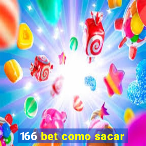 166 bet como sacar